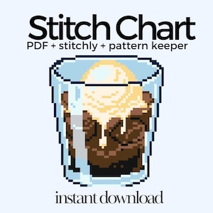 May include: Pixelated image of a dessert drink in a glass, featuring a scoop of vanilla ice cream over a dark brown base. The text "Stitch Chart" is at the top, with "PDF + stitchly + pattern keeper" below it. "Instant download" is at the bottom.