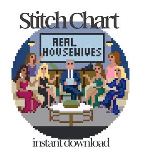 May include: A pixel art cross stitch pattern titled Stitch Chart featuring a group of seven people seated in a semi-circle around a central figure in a suit. A television screen in the background displays the text REAL HOUSEHIVES in block letters.