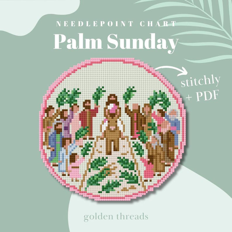 Pu&ograve; includere: Schema per punto croce intitolato "Palm Sunday", con un design circolare e un bordo rosa. Il disegno raffigura una scena religiosa con figure, rami di palma e il testo "stitchly + PDF". Sono presenti anche le parole "golden threads".