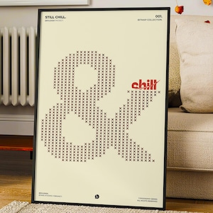 May include: A framed poster with a cream background featuring a large ampersand symbol constructed from small dark brown x-shaped marks. The text "STILL CHILL." appears at the top left, "001. BITMAP COLLECTION." at the top right, and "chill" in red.