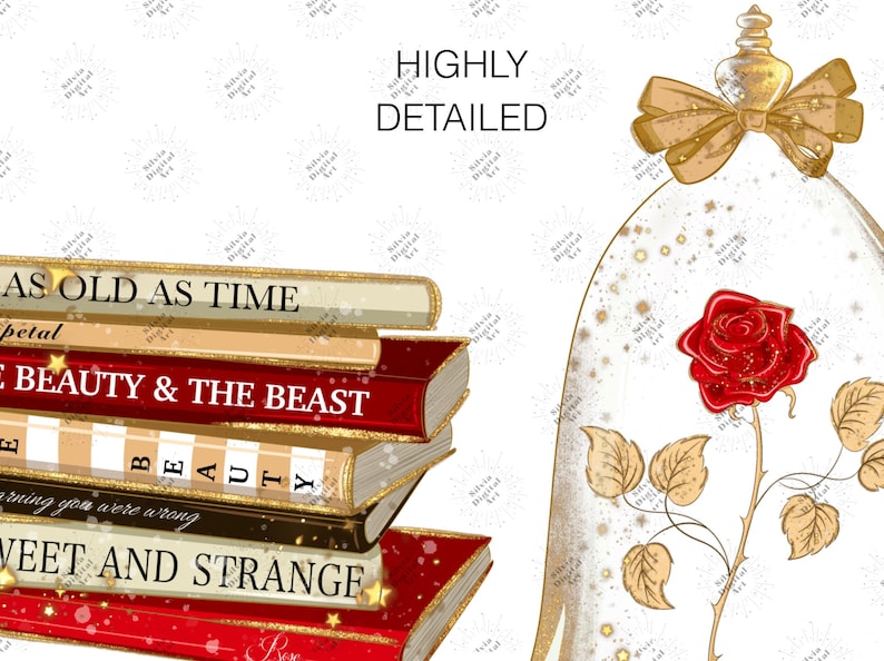 May include: Digital illustration featuring a stack of books with titles like "AS OLD AS TIME" and "BEAUTY & THE BEAST." A red rose is encased in a glass dome with a gold bow. The words "HIGHLY DETAILED" are at the top.
