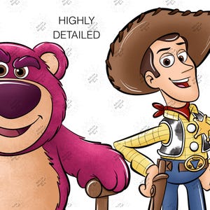 May include: Illustration of Lotso the bear and Woody from Toy Story. Lotso is a pink bear with a purple nose and Woody is a cowboy with a brown hat, yellow shirt, and blue jeans. The text "HIGHLY DETAILED" is above the characters.