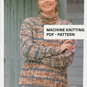 May include: A woman wearing a patterned turtleneck sweater. The sweater features a textured design in shades of brown, blue, and cream. The image includes the text "MACHINE KNITTING PDF - PATTERN".