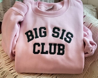 Big Sister Club Embroidered Sweatshirt, Newborn Sister Sweatshirt, New Baby Announcement Gift, Baby Shower gift, Gift For Baby,Big Sis Shirt