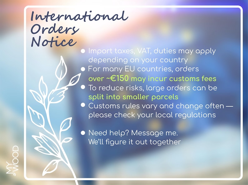 May include: An informational graphic with the text "International Orders Notice" on a blue and white background. The notice includes bullet points about import taxes, customs fees, and splitting large orders. A decorative white floral element is on the left.