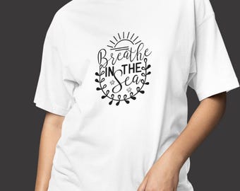 Breathe in the Sea T-Shirt: Coastal Graphic Tee, Relaxing Beach Quote