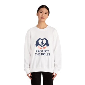 Protect the Dolls Sweatshirt, Unisex Activist Sweatshirt