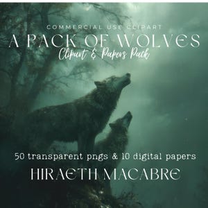 May include: Digital art featuring two wolves howling under a misty sky. The image includes the text "A Pack of Wolves Clipart & Papers Pack," along with "50 transparent pngs & 10 digital papers" and the name "Hiraeth Macabre."
