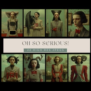 May include: A collection of eight images with a gothic theme, featuring a person in different costumes and settings. The images have a vintage aesthetic. The text "OH SO SERIOUS!" and "22 HIGH RES JPEGS" are displayed on a banner.