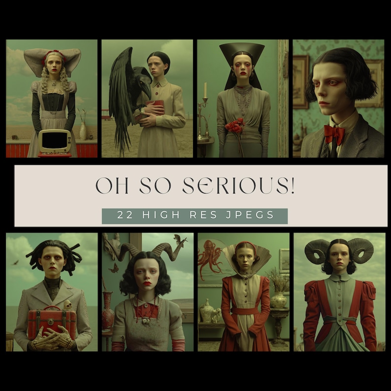 May include: A collection of eight images with a gothic theme, featuring a person in different costumes and settings. The images have a vintage aesthetic. The text "OH SO SERIOUS!" and "22 HIGH RES JPEGS" are displayed on a banner.