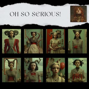 May include: A collection of eight surreal portraits of women in vintage clothing and horned headpieces. The portraits are set against muted backgrounds, with the text "OH SO SERIOUS!" at the top. A smaller image with the text "HIRAETH MACABRE" is in the upper right corner.