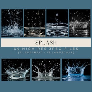 May include: A collection of six images showcasing water splashes against a black background. The word "SPLASH" is displayed in a white font. Below the word, the text reads "64 HIGH RES JPEG FILES (51 PORTRAIT - 13 LANDSCAPE)".