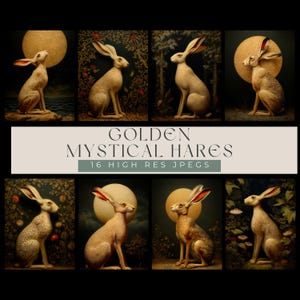 May include: Eight digital art prints showcasing golden hares in different poses. Each hare is set against a dark backdrop with a full moon and foliage. The text "GOLDEN MYSTICAL HARES" and "16 HIGH RES JPEGS" are displayed.