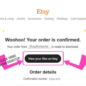 May include: A pink and white Etsy order confirmation page with the text "Woohoo! Your order is confirmed." and a button that says "View your files on Etsy".