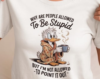 Unisex Casual Tee Featuring Funny Sarcastic Duck Graphic and Witty Quote for Everyday Wear