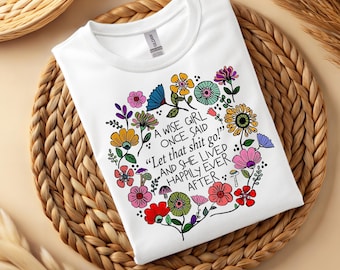 Floral Quote T-Shirt, Feminist Empowerment Tee, Positive Affirmation