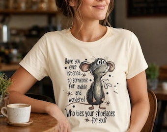 Funny Mouse Shirt, Sarcastic Quote Tee with Animal Graphic