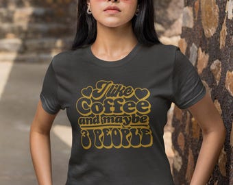 I Like Coffee and Maybe 3 People T-Shirt | Funny Coffee Lover Tee | Introvert T Shirt UK | Sarcastic Slogan Shirt | Unisex Gift