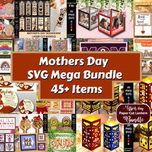 May include: A collage of Mother's Day themed laser cut designs. Includes bookmarks, lanterns, signs, and framed art. The central banner reads "Mothers Day SVG Mega Bundle 45+ Items". Various colors and styles are displayed.