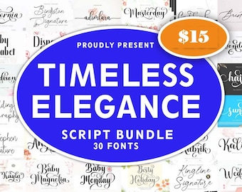 May include: A collection of 30 script fonts is presented in this image. The fonts are displayed with various names, such as "California" and "Baby Alphabet." A blue oval in the center reads "Timeless Elegance Script Bundle." An orange oval displays "$15."