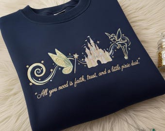 Embroidered Tinker Bell Sweatshirt, Faith Trust Pixie Dust, Disney Girl Crewneck, Disneyland Girls Trip Shirt, Fairy Castle Disney Gift