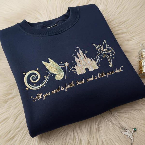 Embroidered Tinker Bell Sweatshirt, Faith Trust Pixie Dust, Disney Girl Crewneck, Disneyland Girls Trip Shirt, Fairy Castle Disney Gift