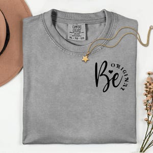 Motivational T-shirt,  Inspirational Shirts, Shirt Sayings,Be Original Shirt, Tee, Unisex Shirts, Christmas Gift, Slogan, Birthday Gift