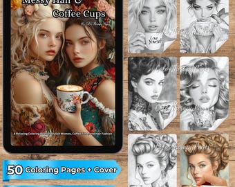 May include: A digital coloring book titled Messy Hair & Coffee Cups featuring 50 pages of illustrations of women with styled hair holding coffee cups. The cover displays two women with floral patterns, while the interior shows black and white sketches.