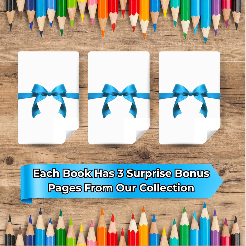 May include: Three white gift cards with blue ribbon bows, arranged on a wooden surface, with a banner stating "Each Book Has 3 Surprise Bonus Pages From Our Collection." Colored pencils are arranged above and below the cards.