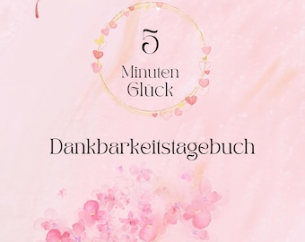 Jouw 5 minuten geluk - Dankbaarheidsdagboek: Zelfliefde, mindfulness, geluksmomenten voor je persoonlijke ontwikkeling en zelfreflectie