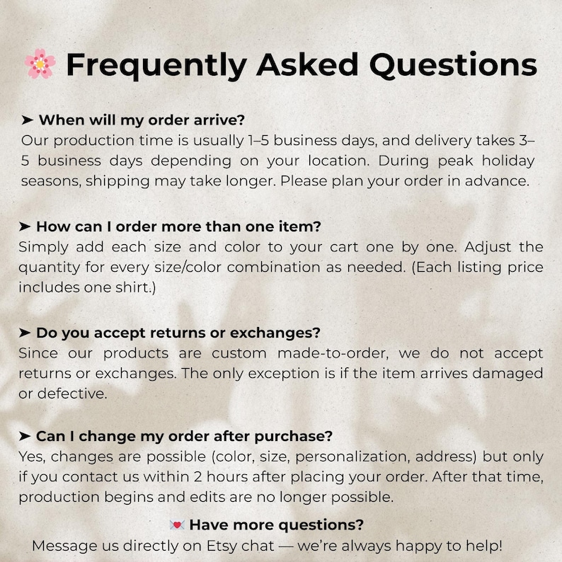 May include: A cream-colored graphic with the title "Frequently Asked Questions" and bullet points addressing order arrival, multiple item ordering, returns/exchanges, and order changes. The text encourages direct messaging for further inquiries.
