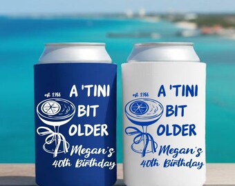 Birthday Party Can Cooler, A Tini Bit Older Can Sleeve, 21st 30th 40th 50th 60th Birthday Party Favor, Martinis Birthday Gift For Her