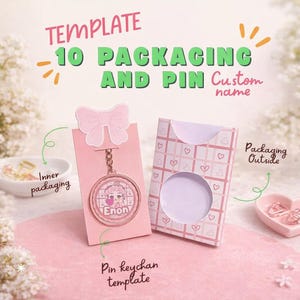 May include: Pink pin keychain template with a bow, a round pin with a cartoon character, and a patterned box. Text includes "TEMPLATE", "10 PACKAGING AND PIN Custom name", "Inner packaging", "Pin keychan template", and "Packaging Outside".