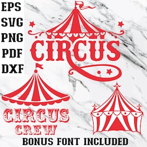 Puede incluir: Diseños de carpas de circo rojas y blancas con la palabra "CIRCUS" en una fuente decorativa. También está presente la frase "CIRCUS CREW", junto con el texto "BONUS FONT INCLUDED". La imagen incluye iconos de tipo de archivo EPS, SVG, PNG, PDF y DXF.