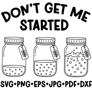 Pode incluir: Ilustração a preto e branco com três frascos de pedreiro com o texto "DON'T GET ME STARTED". Cada frasco tem uma etiqueta com um desenho de folha. A parte inferior da imagem inclui abreviações de tipos de arquivo.