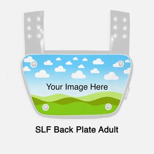May include: A back plate with a sky and cloud design, with the text "Your Image Here" in the center. The bottom of the plate has a green hill design. The text "SLF Back Plate Adult" is below the plate.
