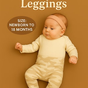 May include: A baby wearing a light yellow bodysuit and footed leggings with a camouflage pattern. The text "Footed Baby Leggings" is at the top, and "SIZE: NEWBORN TO 18 MONTHS" is in a brown oval. The baby is wearing a matching headband.