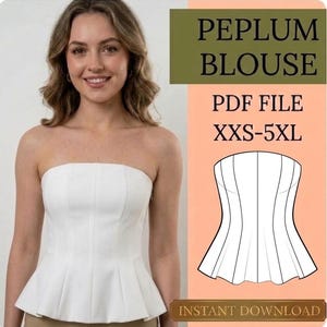 Peut inclure: Un chemisier à basque blanc sans bretelles avec des coutures verticales. L'image contient le texte PEPLUM BLOUSE, PDF FILE, XXS-5XL, et INSTANT DOWNLOAD, ainsi qu'un dessin au trait noir et blanc du patron du chemisier.
