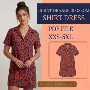 Pode incluir: Um vestido camisa em laranja queimado com padrão floral azul escuro, mangas curtas, colarinho e botões frontais. O texto diz BURNT ORANGE BLOSSOM SHIRT DRESS, PDF FILE, XXS-5XL e INSTANT DOWNLOAD, com um desenho técnico do vestido.