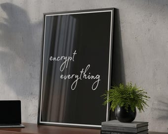 Encrypt Everything Cybersecurity Poster | Data Protection Typography Wall Art | Modern Office Decor (Printable PDF)