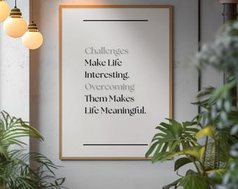 Challenges Make Life Motivational Print, Resilience Wall Art And Meaningful Quote Decor
