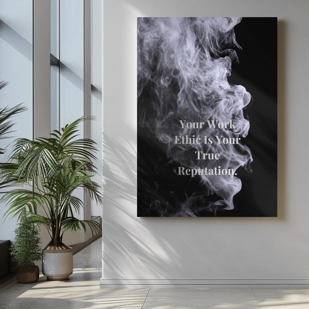 Reputation Decor Your Work Ethic is Your True Reputation Motivational Poster | Smoke ...