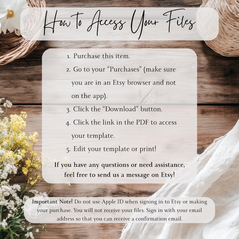 May include: A wooden background with text that reads "How to Access Your Files." Instructions include purchasing the item, going to "Purchases," clicking "Download," and accessing the template. A note advises against using Apple ID.