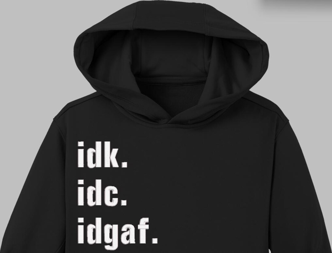 IDN IDC IDGAF Cool and Funny Jacket Front and Back 8x8 Embroidery ...
