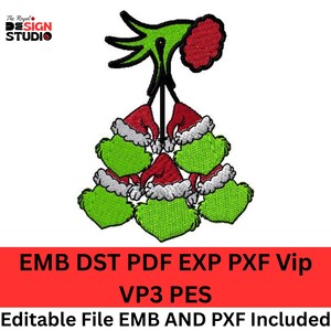 May include: An embroidered design featuring a green Grinch-like character with a red Santa hat and a green hand holding a red ornament. The design includes the text "EMB DST PDF EXP PXF Vip VP3 PES Editable File EMB AND PXF Included".