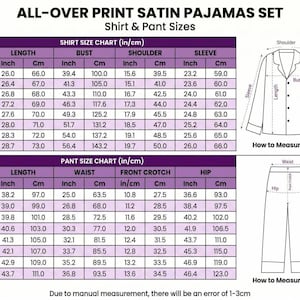 May include: Image shows size charts for an all-over print satin pajama set. Charts detail shirt and pant sizes, including length, bust, waist, and hip measurements in inches and centimeters. Diagrams illustrate how to measure the shirt and pants.