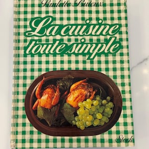 La Cuisine Toute Simple,Paulette Buteux,French cookbook,vintage cookbook,1970&#39;s,French cuisine,culinary art,written in French,Simple cuisine