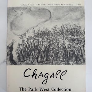 May include: A black and white illustration of a crowd of people with a large white cloud above them. The text "Chagall The Park West Collection" is printed below the image. The text "Volume 9, Issue 1 "An Insider's Guide to Fine Art Collecting" $15.00" is printed at the top of the page.