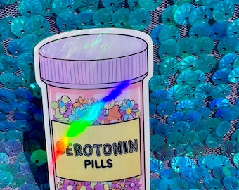 Pill Reminder Sticker - Serotonin Pills Holographic – Cute Mental Health Vinyl Decal – Positive Vibes Aesthetic Sticker