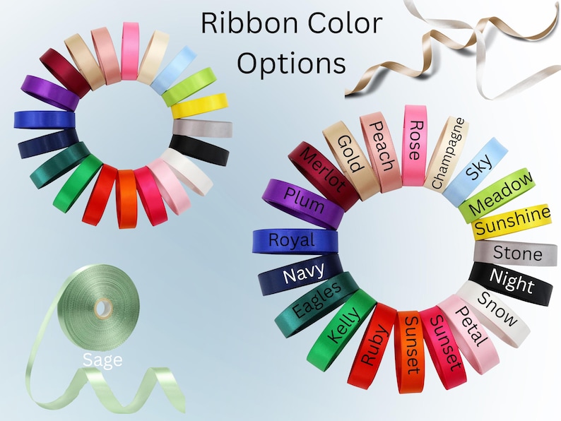 May include: Image showcasing a variety of ribbon color options, including red, pink, blue, green, and more. Each ribbon is labeled with its color name, such as "Merlot," "Gold," and "Sky." A roll of sage green ribbon is also visible.